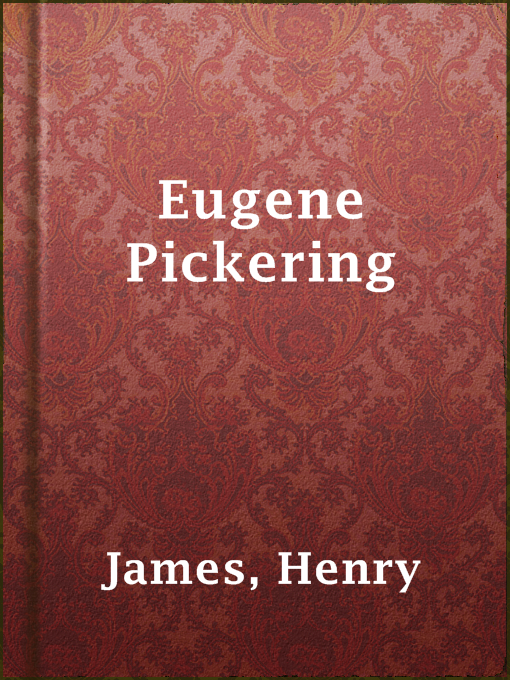 Title details for Eugene Pickering by Henry James - Available